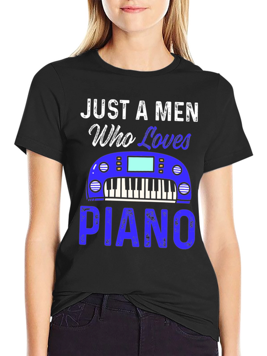 Just A Men Who Loves Piano Black T-Shirt