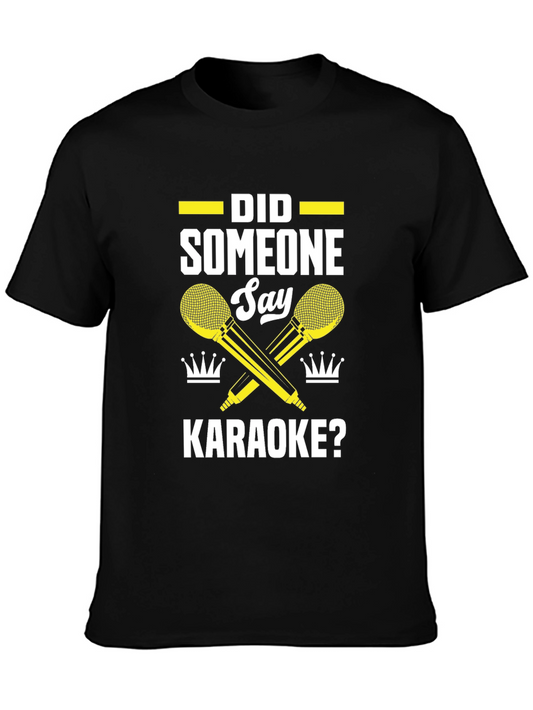 Karaoke T-Shirt - Did Someone Say Karaoke?