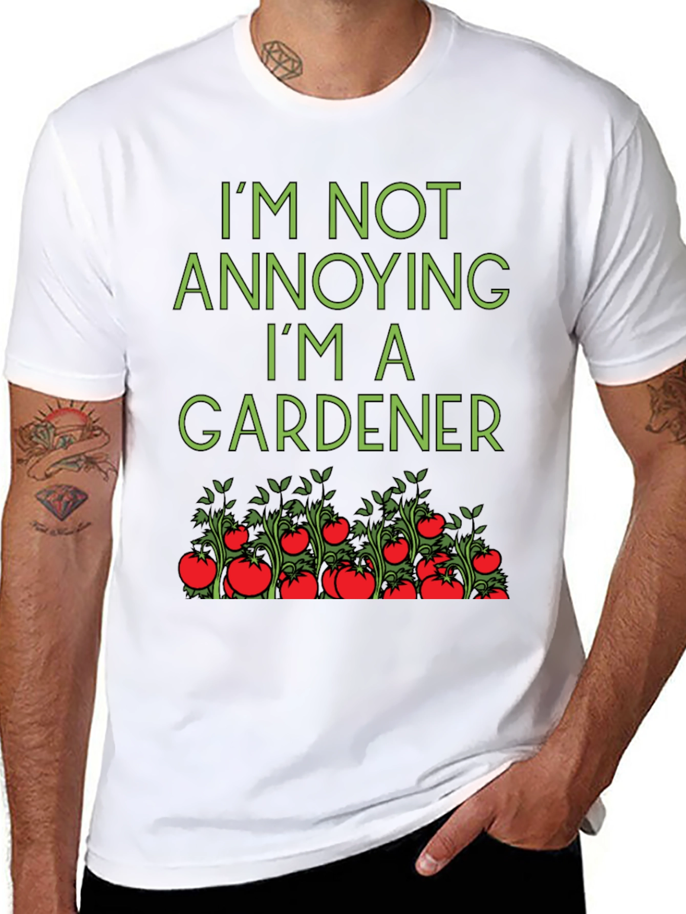Gardener T-Shirt: Im Not Annoying