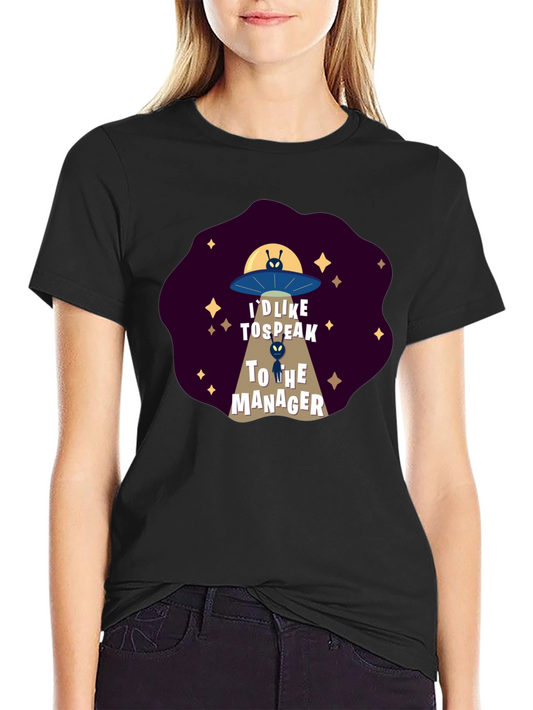 Id Like To Speak To The Manager Alien T-Shirt