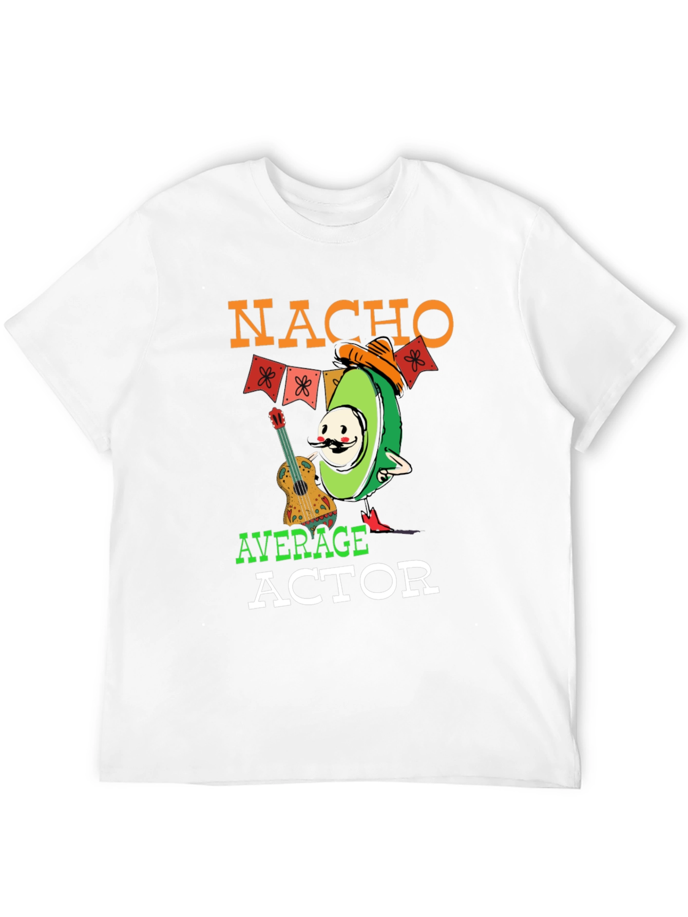 Nacho Average Actor T-Shirt - Funny Avocado Tee