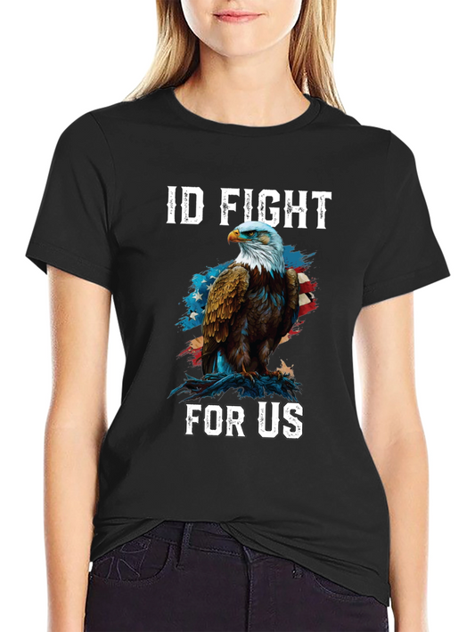 ID Fight For Us Patriotic Eagle T-Shirt
