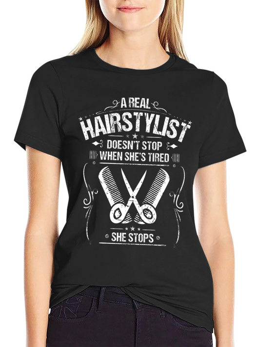 Hairstylist T-Shirt - A Real Hairstylist Doesnt Stop