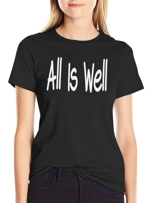 All is Well T-Shirt - Soft Cotton Casual Tee