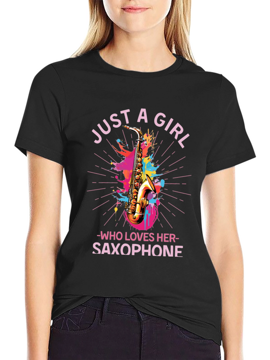 Just A Girl Who Loves Her Saxophone T-Shirt