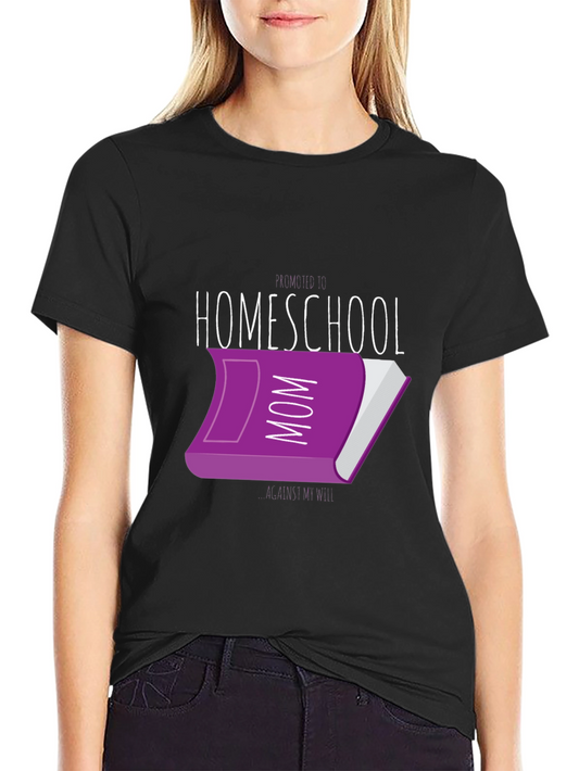 Homeschool Mom T-Shirt - Education Apparel
