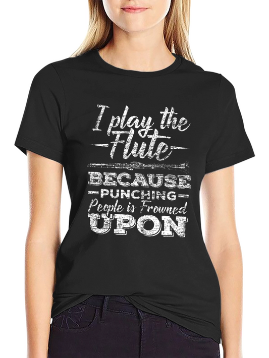I Play the Flute T-Shirt Funny Musician Tee