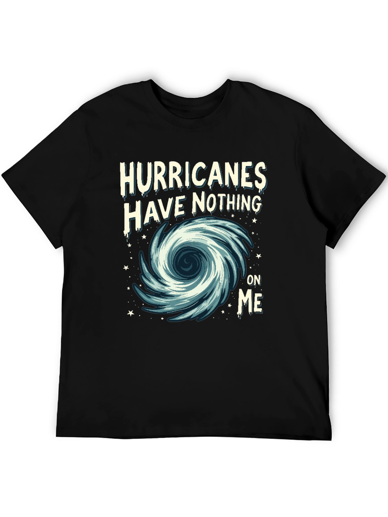 Hurricanes Have Nothing On Me Graphic Tee