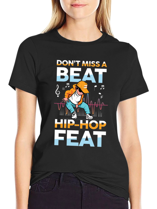 Dont Miss A Beat Hip-Hop Feat Graphic Tee