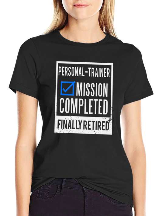 Personal Trainer Mission Completed Retired Black T-Shirt