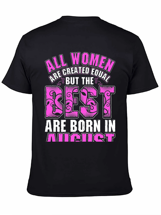 All Women Created Equal August Birthday T-Shirt