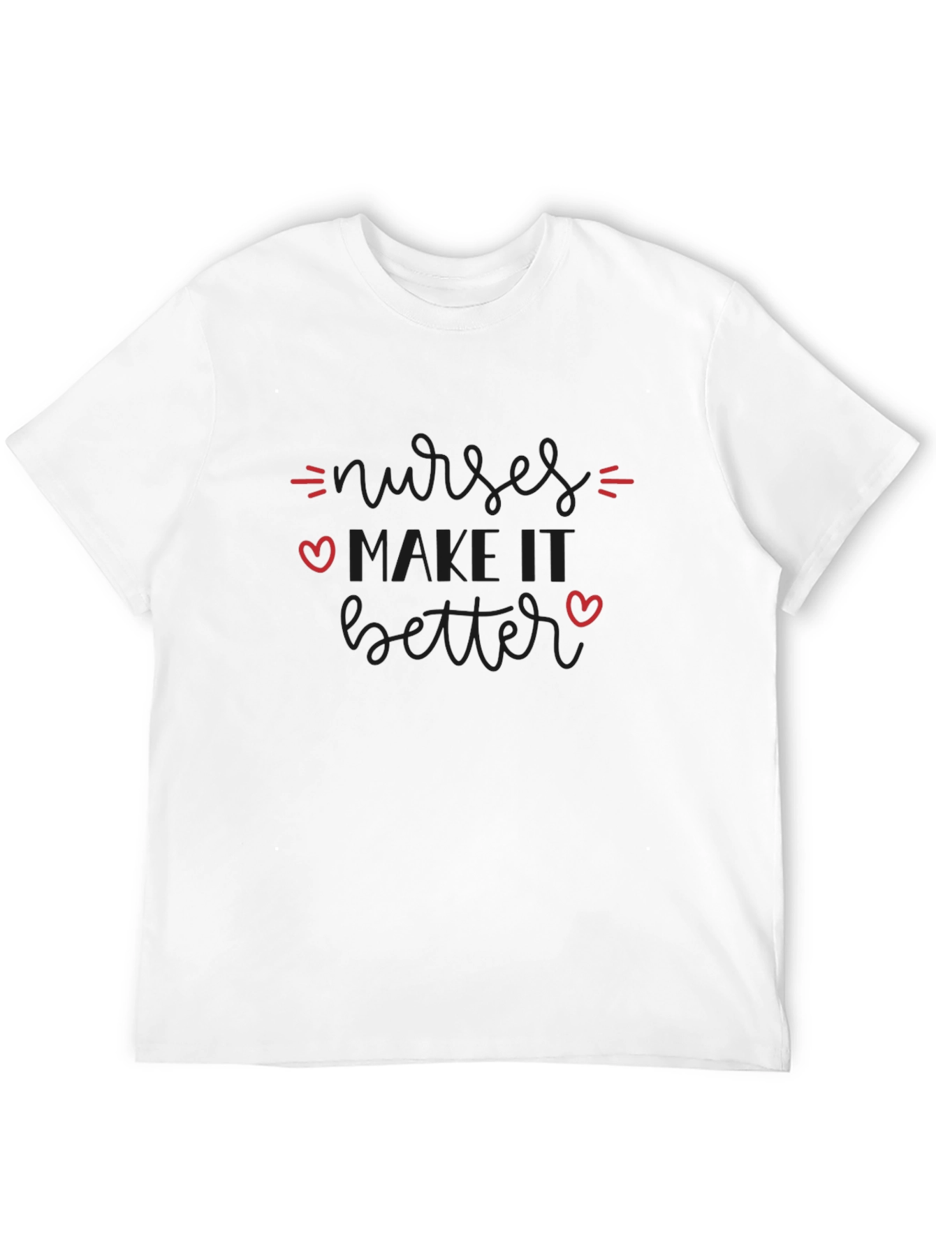 Nurses Make It Better Graphic Tee