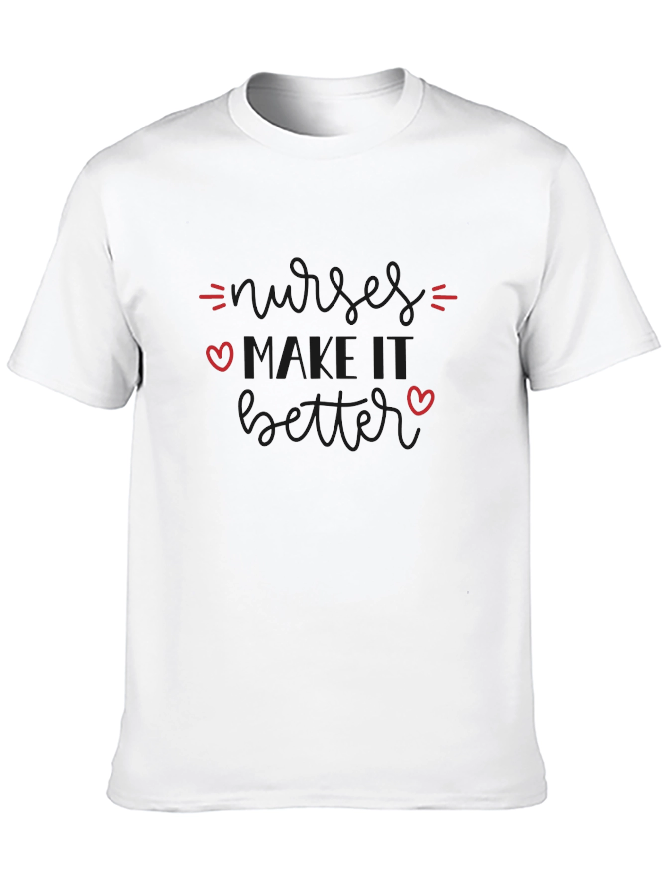 Nurses Make It Better Graphic Tee