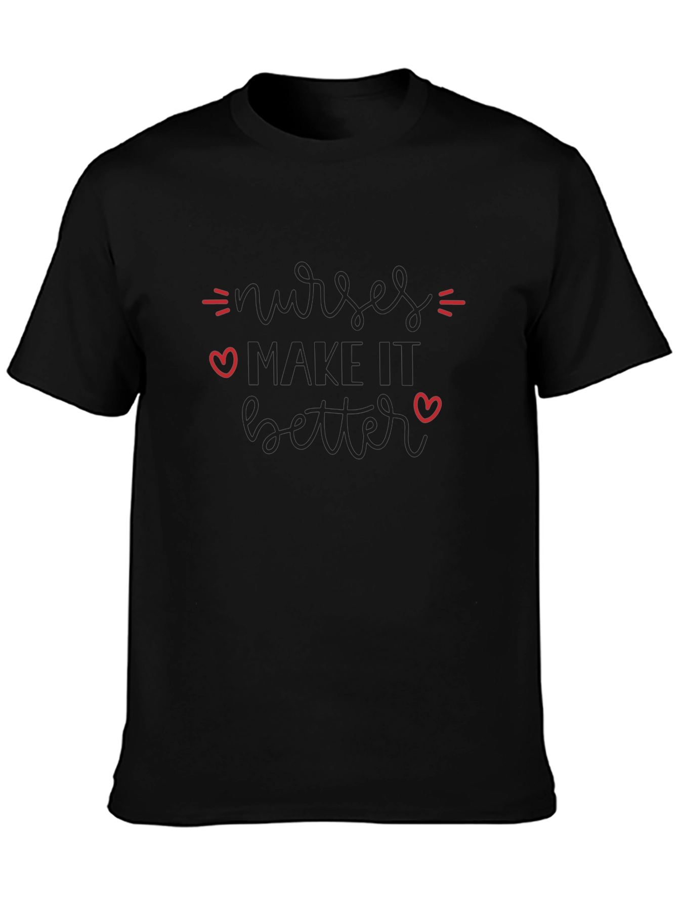 Nurses Make It Better Graphic Tee