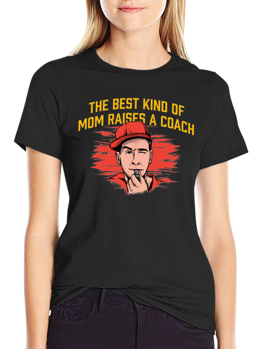 Best Mom Raises a Coach T-Shirt