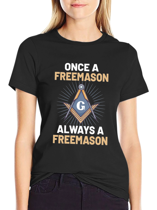 Once A Freemason Always A Freemason T-Shirt