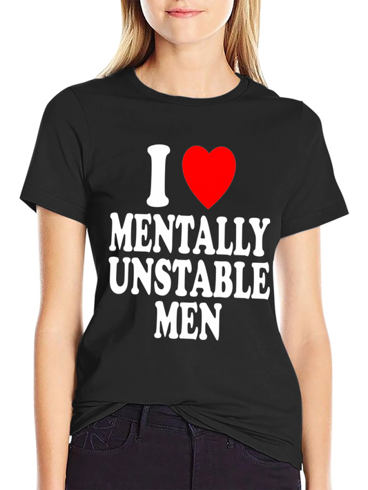 I Heart Mentally Unstable Men - Graphic Tee
