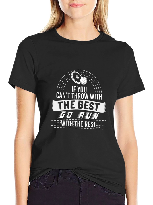 Funny Disc Golf T-Shirt - Go Run With The Rest