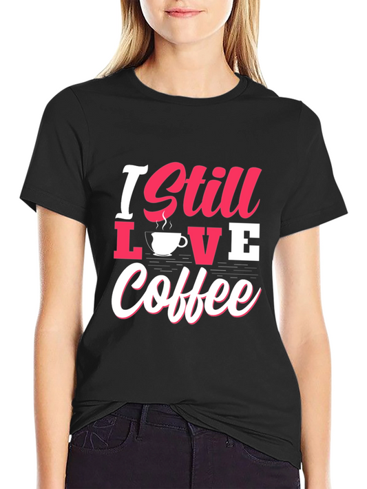 I Still Love Coffee Graphic Tee - Black