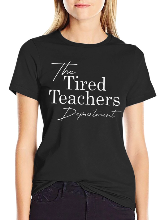The Tired Teachers Department T-Shirt