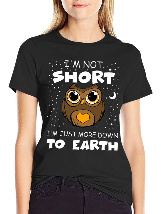 Funny Owl Graphic T-Shirt: Im Not Short