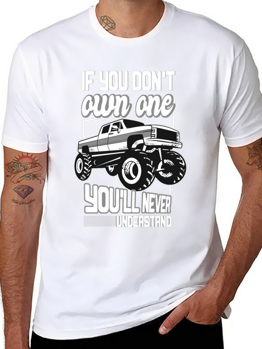 Own One Truck T-Shirt - If You Dont Youll Never Understand