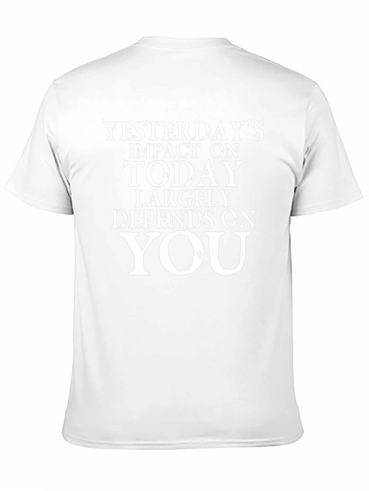 Inspirational Slogan T-Shirt - Yesterdays Impact