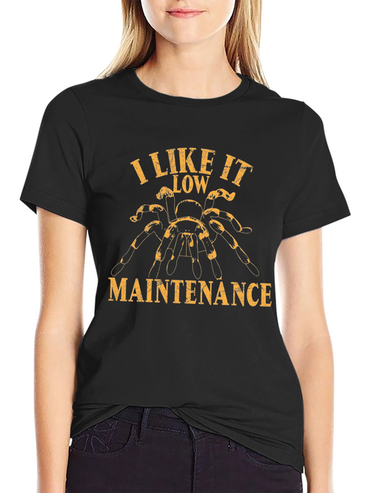 I Like it Low Maintenance Tarantula Graphic T-Shirt