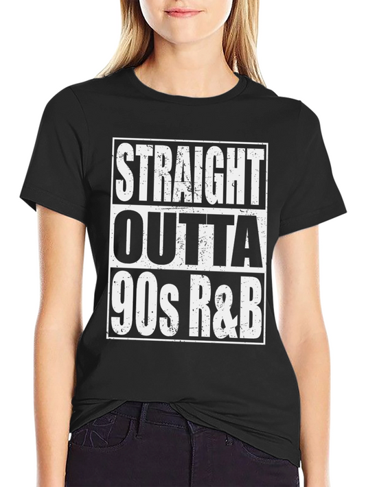 Straight Outta 90s R&B T-Shirt