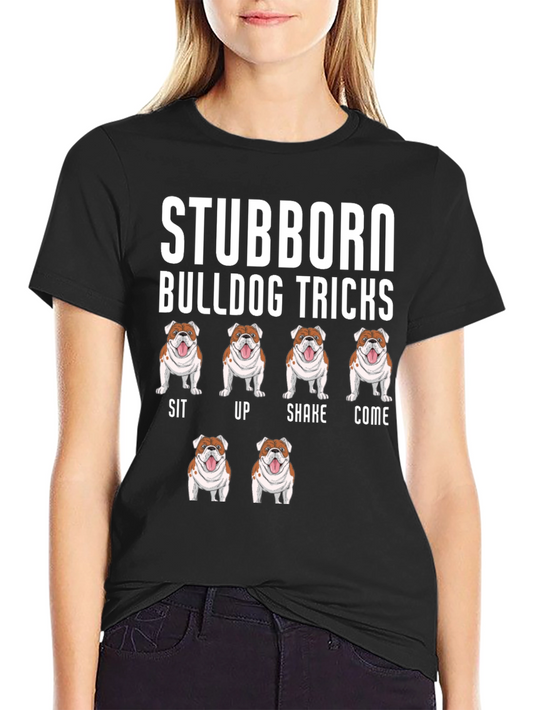 Stubborn Bulldog Tricks Graphic T-Shirt