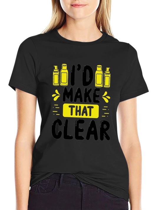 Id Make That Clear T-Shirt - Essential Oil Design