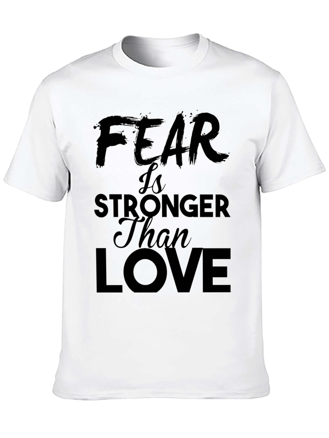 Fear Is Stronger Than Love Black Graphic Tee