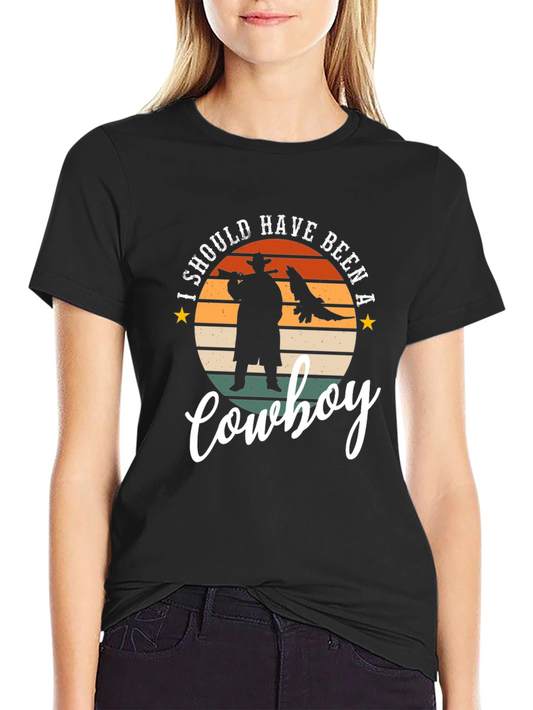 Retro Cowboy T-Shirt - I Should Have Been A Cowboy