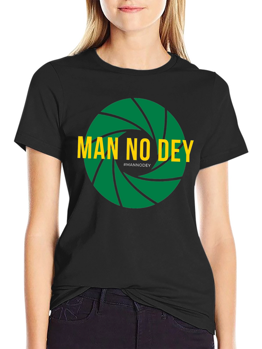 Man No Dey Graphic T-Shirt - Black Crew Neck Tee