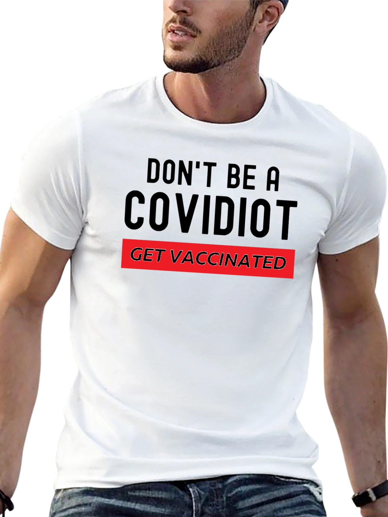 Dont Be A Covidiot T-Shirt - Get Vaccinated!
