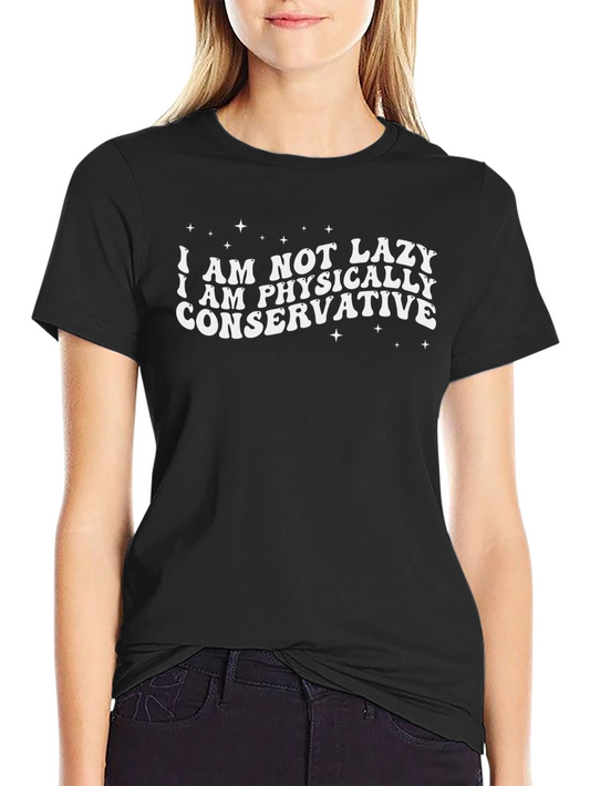 Im Not Lazy T-Shirt - Sarcastic Graphic Tee