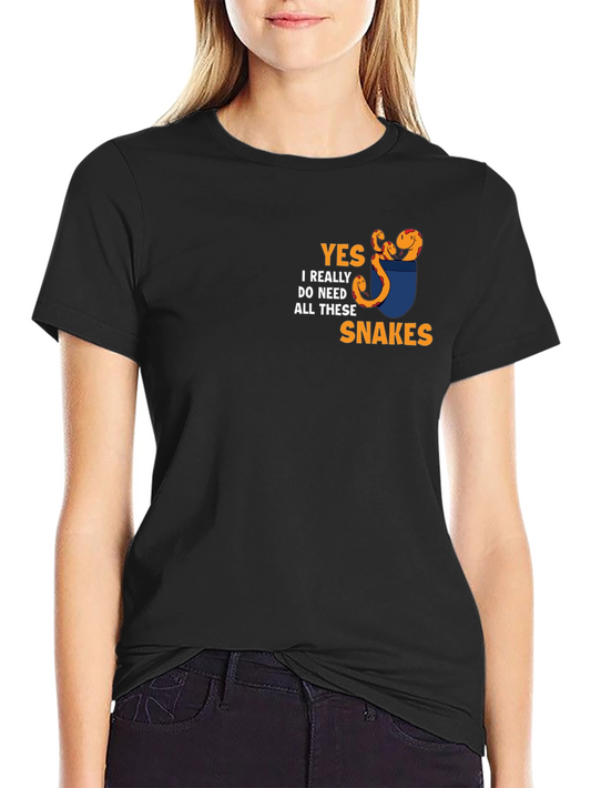 Yes I Need All These Snakes T-Shirt