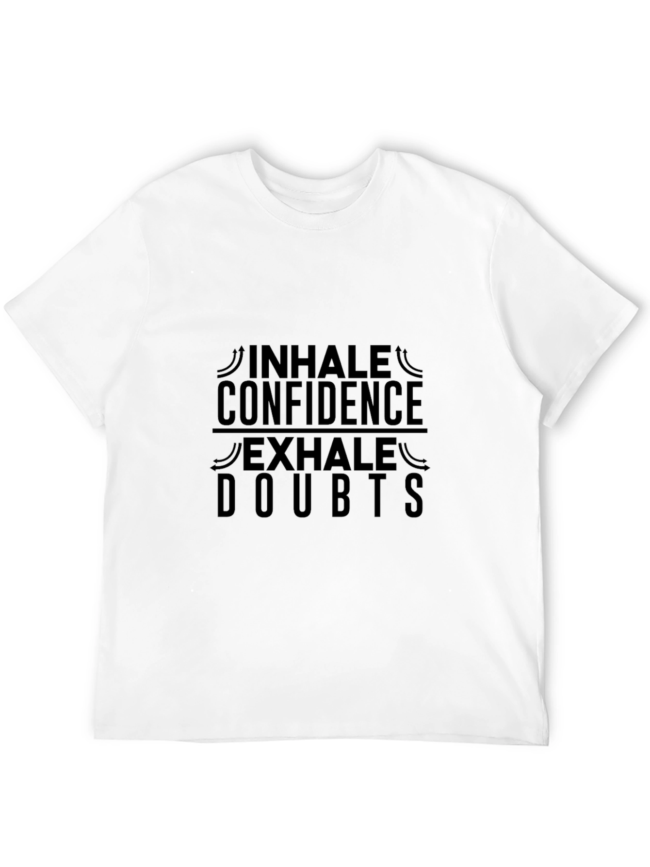 Inhale Confidence Exhale Doubts T-Shirt