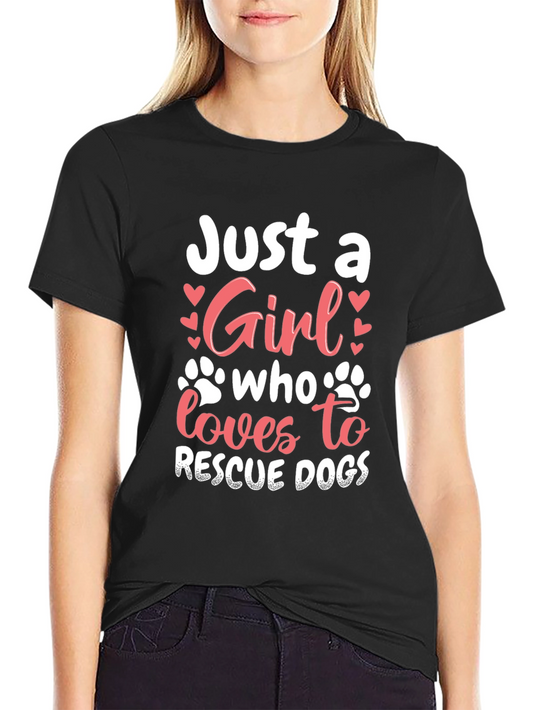 Rescue Dog Lover T-Shirt - Just A Girl