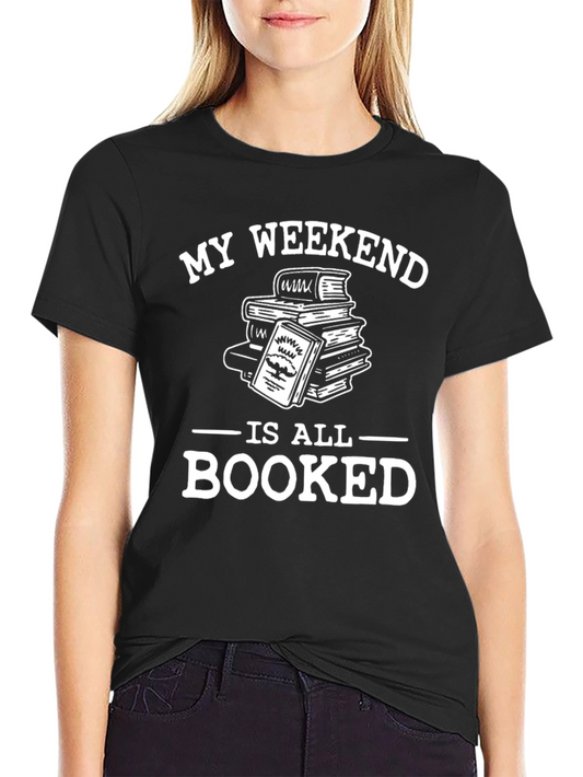 My Weekend is All Booked T-Shirt