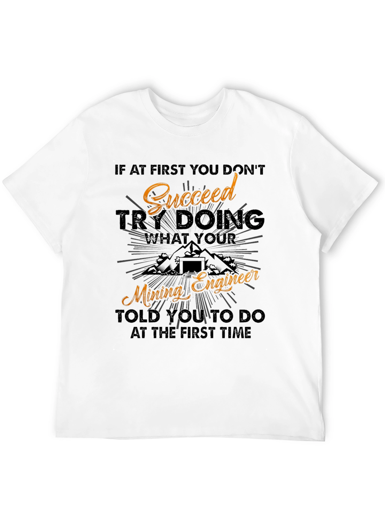 Mining Engineer T-Shirt - Sarcastic Mining Gift Tee