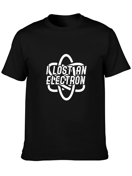 I Lost An Electron Funny T-Shirt