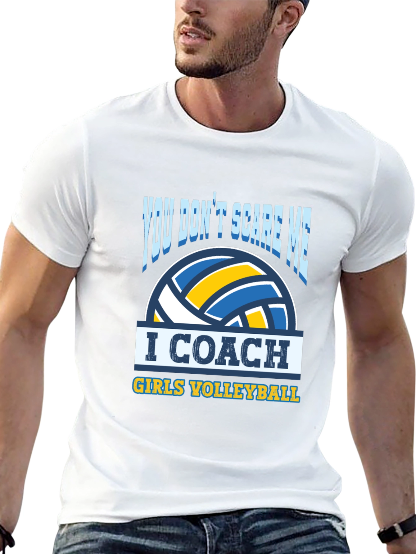 Volleyball Coach T-Shirt - You Dont Scare Me
