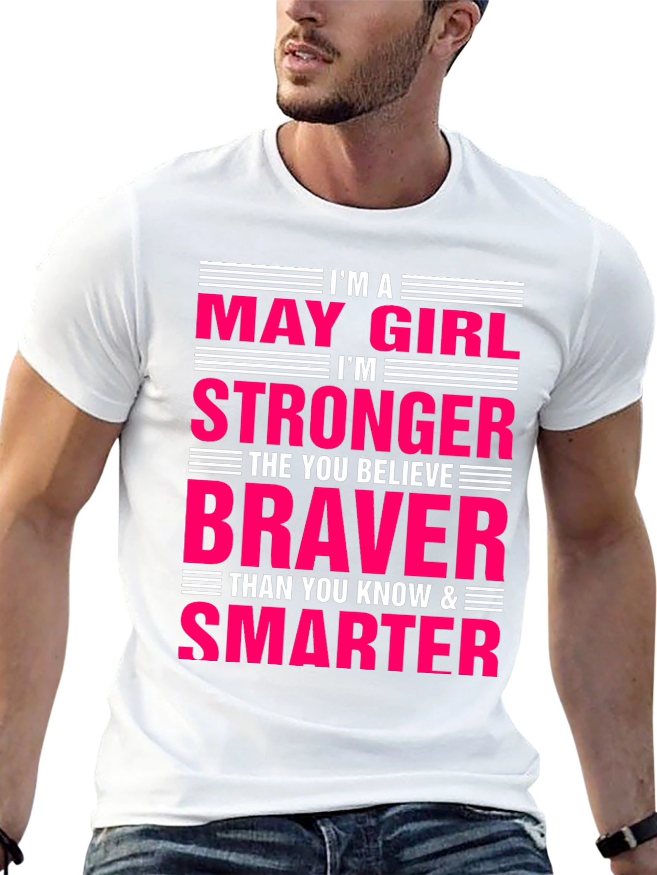 May Girl Stronger Braver Smarter T-Shirt