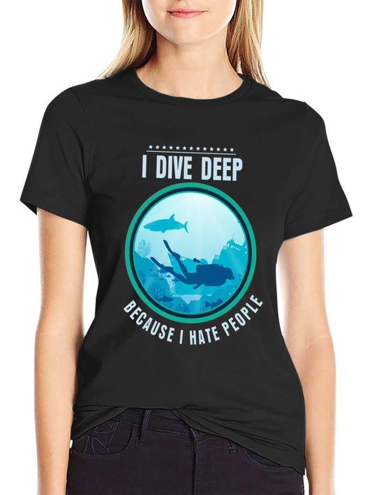 I Dive Deep T-Shirt - Scuba Diving Apparel