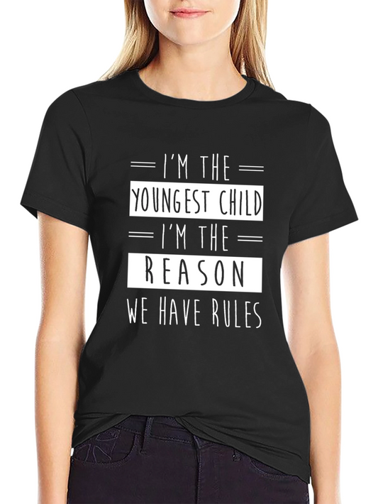 Youngest Child the Reason We Have Rules T-Shirt