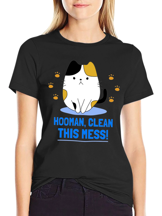 Hooman Clean This Mess Funny Cat T-Shirt