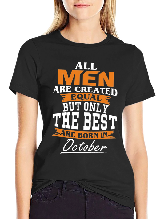 All Men Are Created Equal October Birthday T-Shirt
