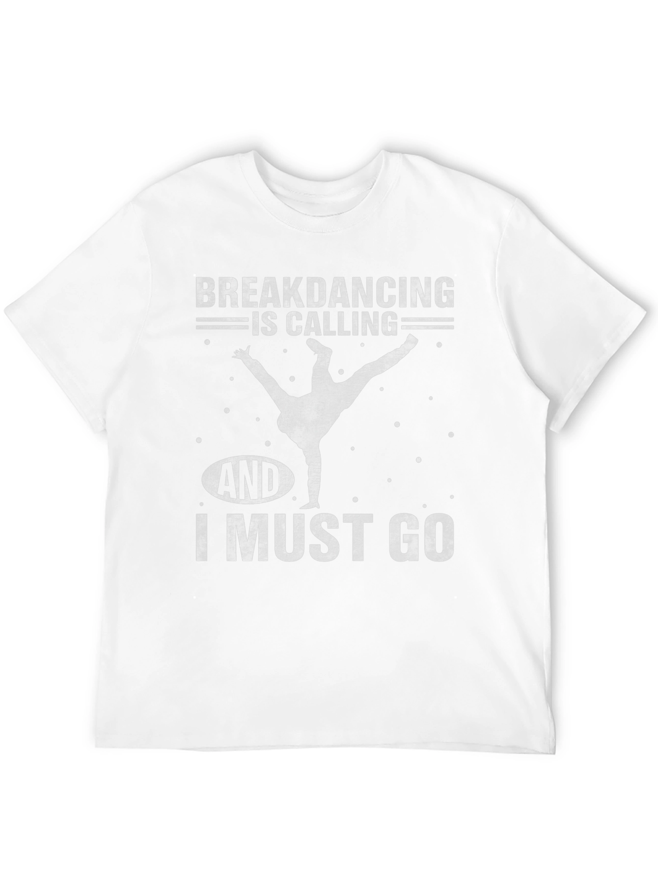 Breakdancing is Calling T-Shirt