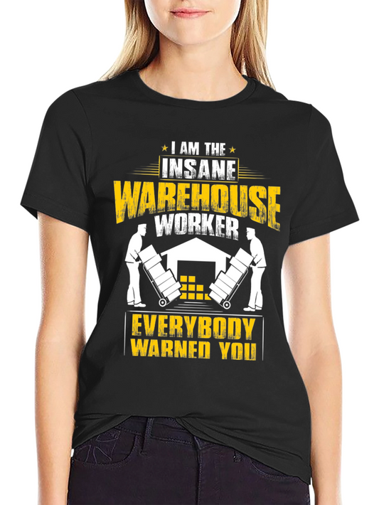 Insane Warehouse Worker Graphic Tee